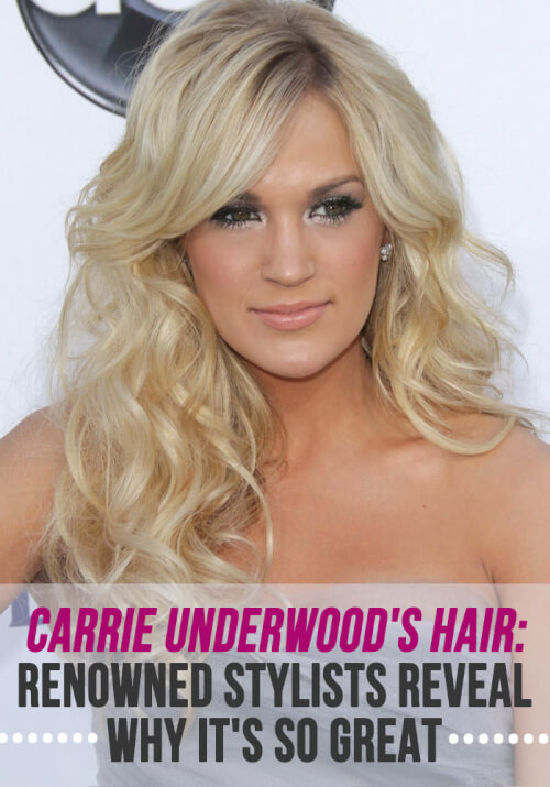 Carrie Underwood Hair Renowned Stylists Reveal Why It’s So Great